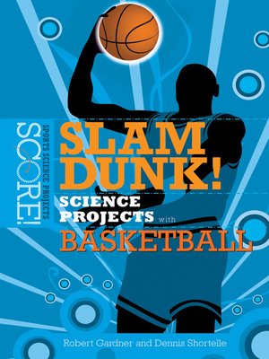 cover image of Slam Dunk! Science Projects with Basketball